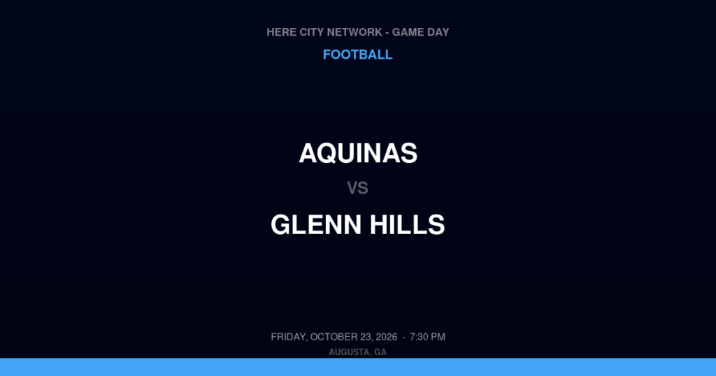 Aquinas vs. Glenn Hills — Football Game Day — Augusta, GA — Oct 23, 2026