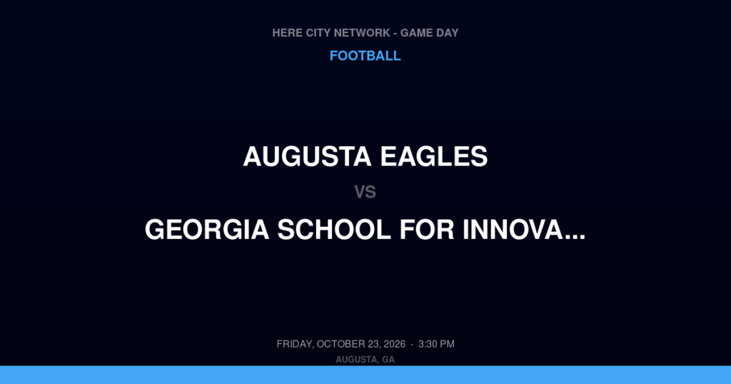 Augusta Eagles vs. Georgia School for Innovation & Classics — Football Game Day — Hephzibah, GA — Oct 23, 2026