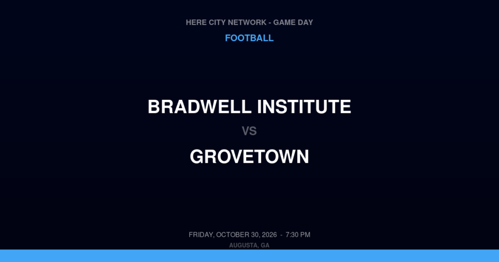 Bradwell Institute vs. Grovetown — Football Game Day — Grovetown, GA — Oct 30, 2026