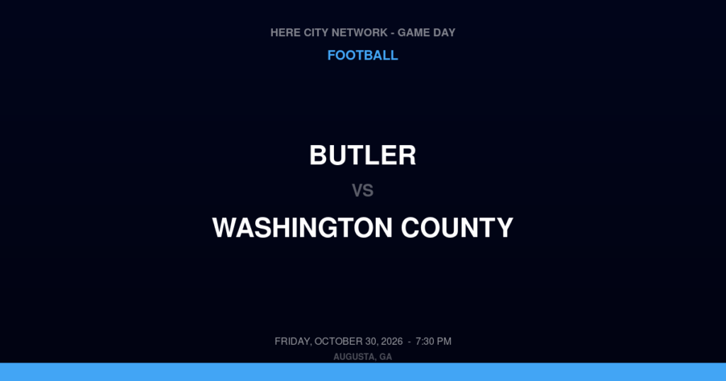 Butler vs. Washington County — Football Game Day — Sandersville, GA — Oct 30, 2026