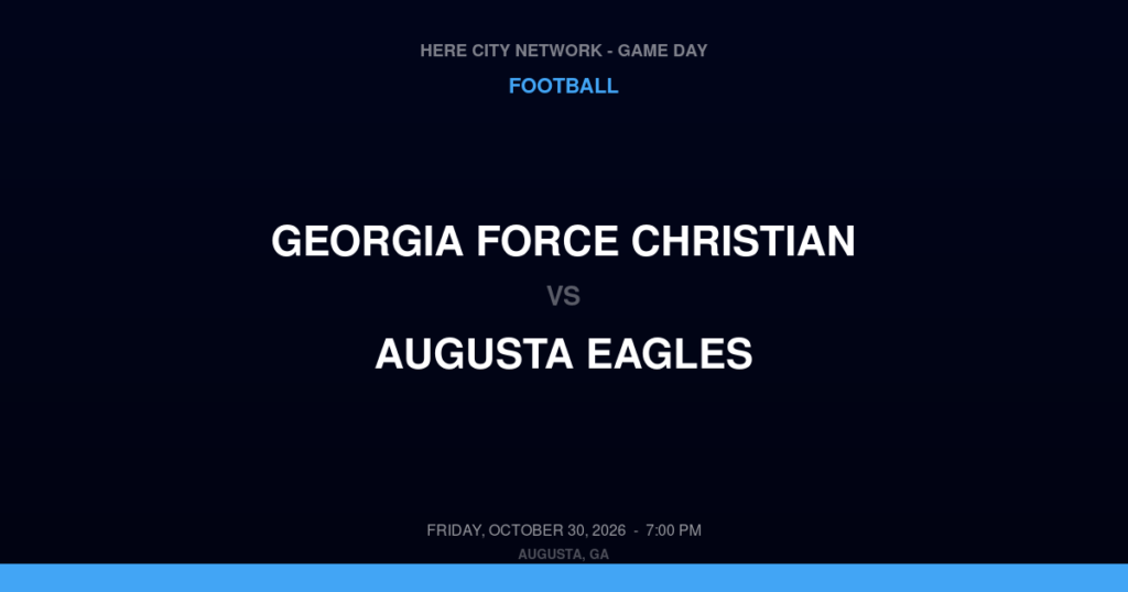 Georgia Force Christian vs. Augusta Eagles — Football Game Day — Martinez, GA — Oct 30, 2026