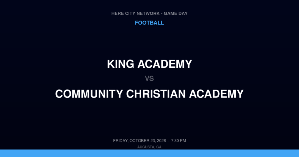 King Academy vs. Community Christian Academy — Football Game Day — Martinez, GA — Oct 23, 2026